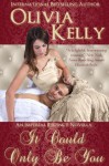 It Could Only Be You (The Imperial Regency Series) - Olivia Kelly