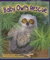 Baby Owl's Rescue - Jennifer Keats Curtis, Laura Jacques