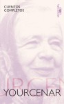 Cuentos completos - Marguerite Yourcenar