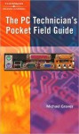 The PC Technician's Pocket Field Guide - Michael Graves