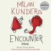 Encounter: Essays (Audio) - Milan Kundera, Graeme Malcolm