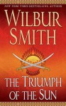 The Triumph of the Sun - Wilbur Smith