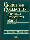 Credit and Collection : Forms and Procedures Manual - Jack Horn, Michael Dennis