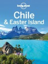 Lonely Planet Chile & Easter Island (Travel Guide) - Lonely Planet, Carolyn McCarthy, Jean-Bernard Carillet, Bridget Gleeson