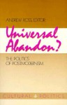 Universal Abandon? the Politics of Postmodernism (Cultural Politics) - Andrew Ross