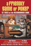 A Friendly Game of Poker: 52 Takes on the Neighborhood Game - Jake Austen, Ira Glass