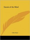Gnosis of the Mind - G.R.S. Mead