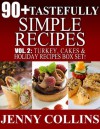 90+ Tastefully Simple Recipes Volume 2: Turkey, Cakes & Holiday Recipes Box Set! - Jenny Collins