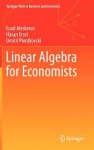 Linear Algebra For Economists (Springer Texts In Business And Economics) - Fuad Aleskerov, Hasan Ersel, Dmitri Piontkovski