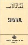 U.S. Army Survival Manual FM 21-76 (Illustrated) - United States Army