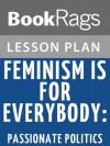 Feminism Is for Everybody: Passionate Politics Lesson Plans - BookRags