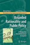 Bounded Rationality and Public Policy: A Perspective from Behavioural Economics - Alistair Munro