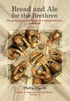 Bread and Ale for the Brethren: The Provisioning of Norwich Cathedral Priory, 1260-1536 - Philip Slavin