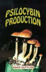 Psilocybin Producers Guide - Adam Gottlieb, Larry Todd