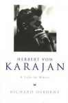 Herbert Von Karajan: Refer: 1856197638 - Richard Osborne