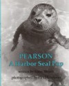 Pearson, A Harbor Seal Pup - Susan Meyers, Ilka Hartmann