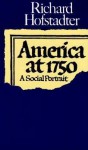 America at 1750: A Social Portrait - Richard Hofstadter