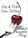 Slap and Tickle - Drew Zachary