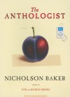 The Anthologist: A Novel - Nicholson Baker