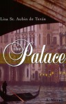 The Palace - Lisa St. Aubin de Terán