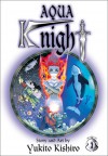 Aqua Knight, Vol. 3 - Yukito Kishiro