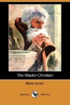 The Master-Christian (Dodo Press) - Marie Corelli