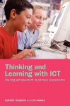 Thinking and Learning with Ict: Raising Achievement in Primary Classrooms - Rupert Wegerif