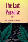 The Last Paradise - James D. Houston