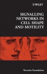 Signalling Networks in Cell Shape and Motility - Gregory Bock, Jamie A. Goode