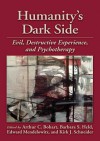 Humanity's Dark Side: Evil, Destructive Experience, and Psychotherapy - Arthur C. Bohart, Barbara S. Held, Edward Mendelowitz