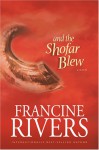 And the Shofar Blew - Francine Rivers