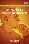 Mr. Jack Hamlin's Mediation and Other Stories - Bret Harte