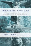 Water from a Deep Well - Gerald Lawson Sittser, Eugene H. Peterson