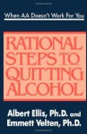 When AA Doesn't Work For You: Rational Steps to Quitting Alcohol - Albert Ellis, Emmett Velten