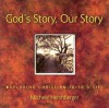 God's Story, Our Story: Exploring Christian Faith & Life - Michele Hershberger