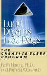 Lucid Dreams in 30 Days: The Creative Sleep Program - Keith Harary, Pamela Weintraub