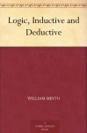 Logic: Inductive And Deductive - William Minto