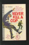 Never Kill A Cop - Hank Searls