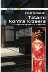 Tatami kontra krzesła. O Japończykach i Japonii - Rafał Tomański