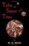 Tales of Space and Time - H.G. Wells, Andrew Moore