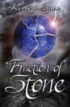 Fraction of Stone - Kelley Lynn