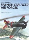 Spanish Civil War Air Forces - Christopher Shores