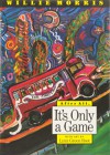 After All, It's Only a Game - Willie Morris, Lynn Green Root