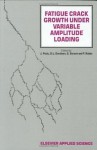 Fatigue Crack Growth Under Variable Amplitude Loading (So) - J. Petit, D.L. Davidson, S. Suresh, P. Rabbe