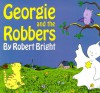 Georgie And The Robbers - Robert Bright