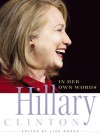 Hillary Clinton in Her Own Words - Lisa Rogak