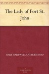 The Lady of Fort St. John (免费公版书) - Mary Hartwell Catherwood