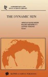 The Dynamic Sun: Proceedings of the Summerschool and Workshop Held at the Solar Observatory, Kanzelhohe, Karnten, Austria, August 30-September 10, 1999 - Arnold Hanslmeier, Mauro Messerotti, Astrid Veronig