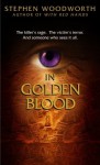 In Golden Blood - Stephen Woodworth