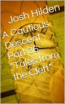 A Cautious Descent Part 36: "Tales from the Cleft" (A Cautious Descent into Respectability, #36) - Josh Hilden